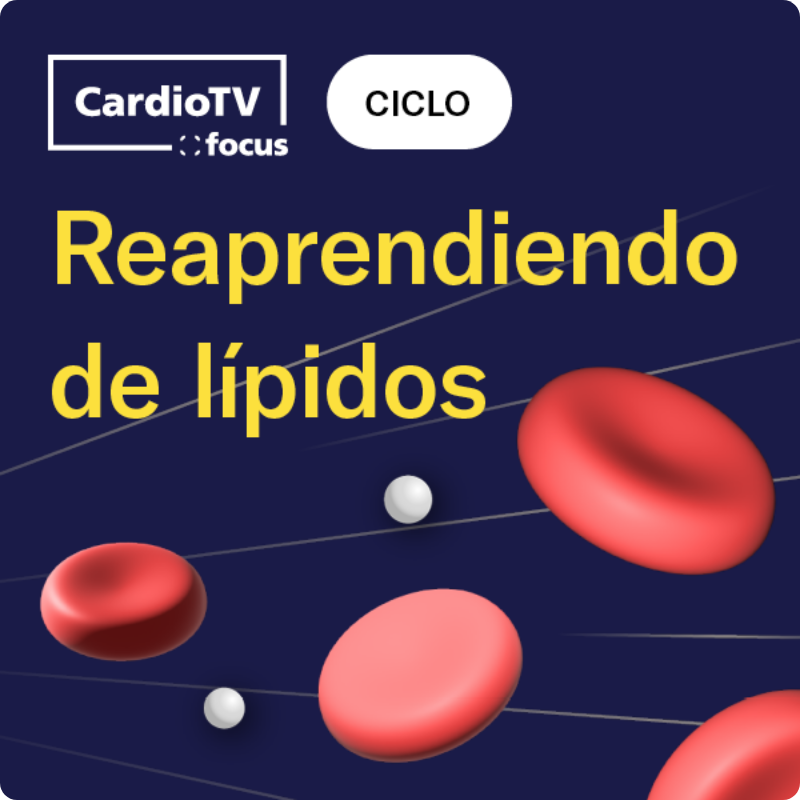 CardioTV focus - Reaprendiendo de lípidos